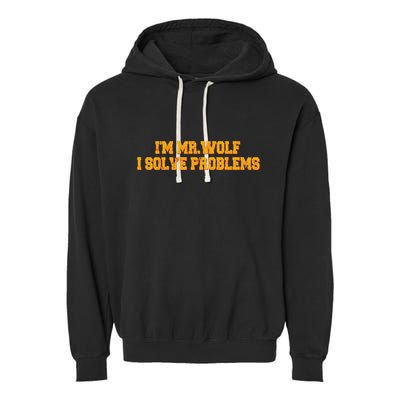 IM Mr.Wolf I Solve Problems Garment-Dyed Fleece Hoodie