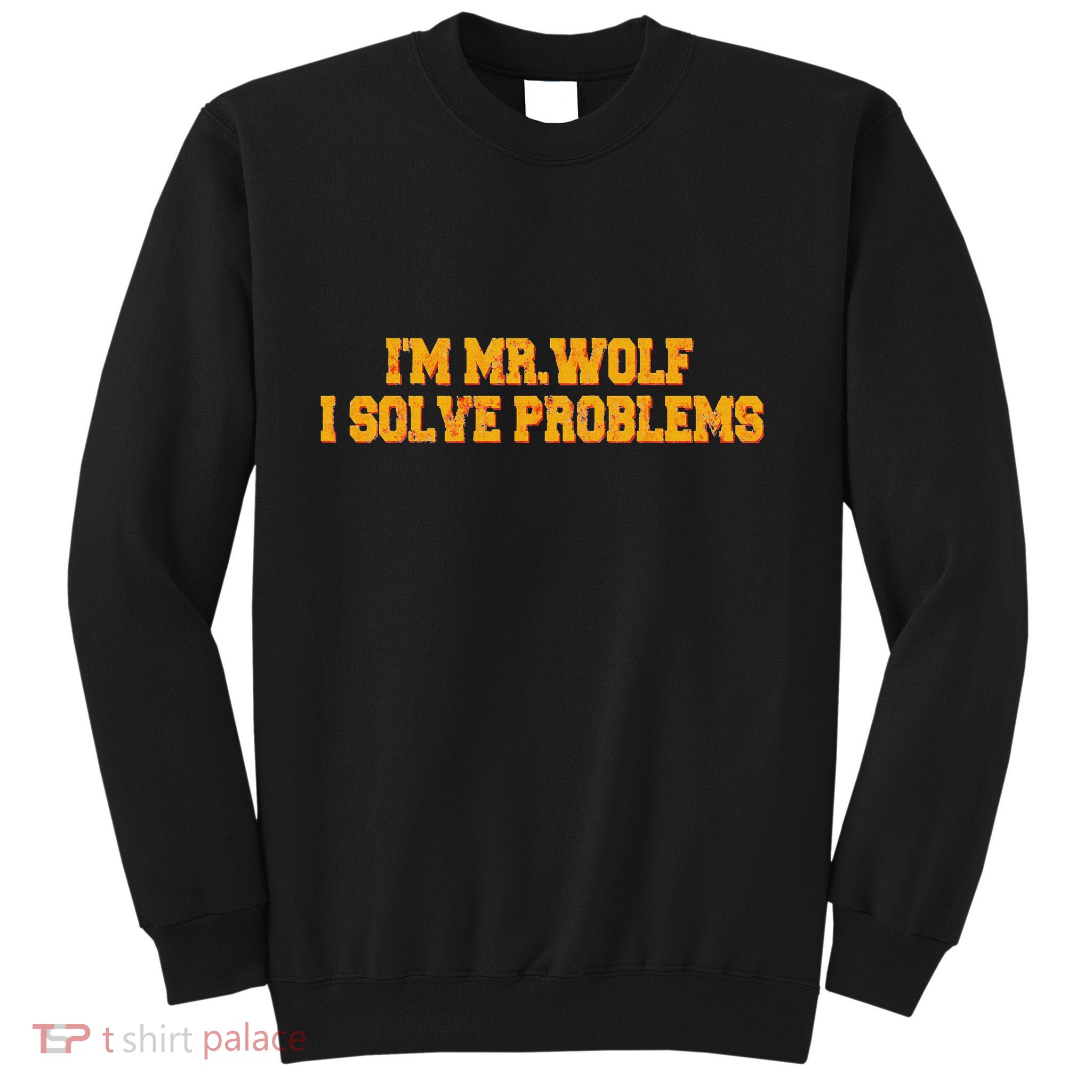 IM Mr.Wolf I Solve Problems Sweatshirt