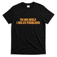 IM Mr.Wolf I Solve Problems T-Shirt