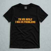 IM Mr.Wolf I Solve Problems T-Shirt