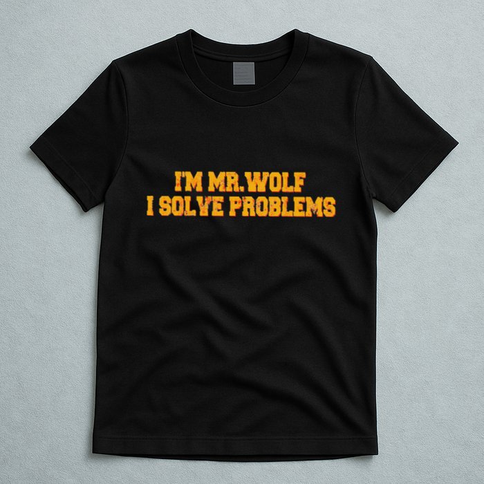 IM Mr.Wolf I Solve Problems T-Shirt