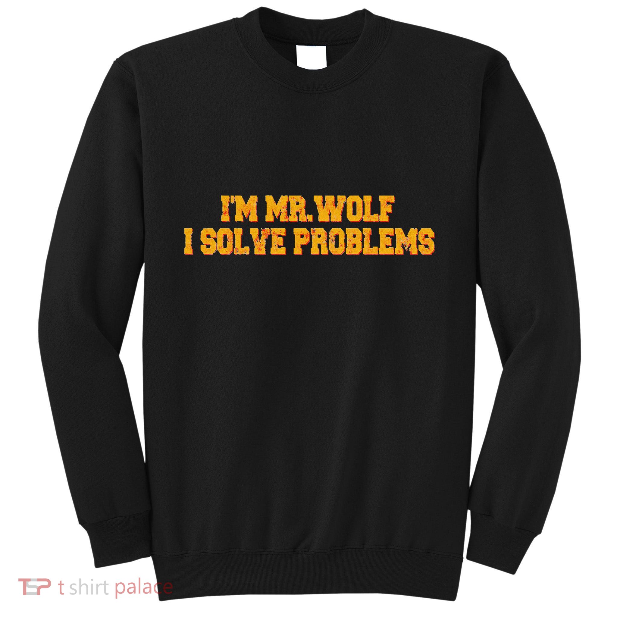 IM Mr.Wolf I Solve Problems Tall Sweatshirt