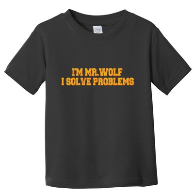 IM Mr.Wolf I Solve Problems Toddler T-Shirt