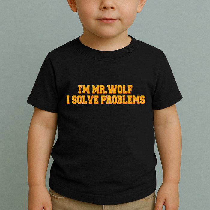 IM Mr.Wolf I Solve Problems Toddler T-Shirt