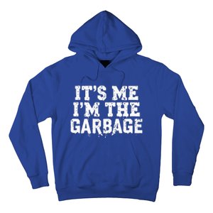 ItS Me IM The Garbage Maga Garbage For Trump DaddyS Home Hoodie