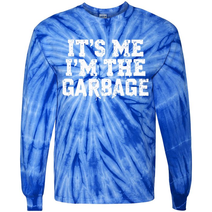 ItS Me IM The Garbage Maga Garbage For Trump DaddyS Home Tie-Dye Long Sleeve Shirt