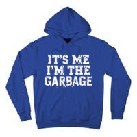 ItS Me IM The Garbage Maga Garbage For Trump DaddyS Home Tall Hoodie