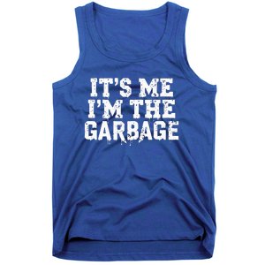 ItS Me IM The Garbage Maga Garbage For Trump DaddyS Home Tank Top