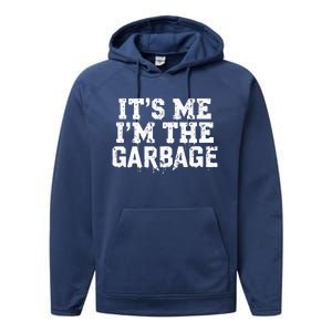 ItS Me IM The Garbage Maga Garbage For Trump DaddyS Home Performance Fleece Hoodie