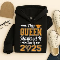 I Mastered It  Queen Graduation Class Of 2025 College Hoodie