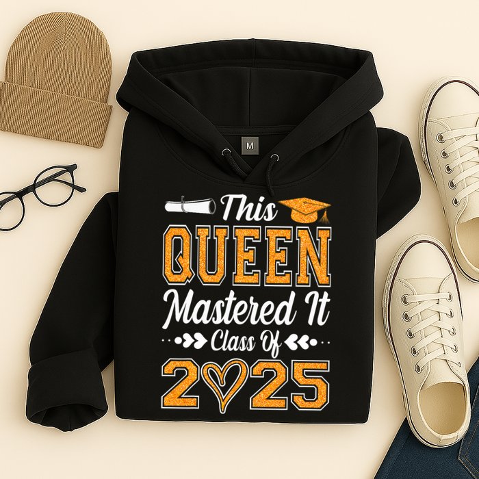 I Mastered It  Queen Graduation Class Of 2025 College Hoodie