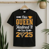 I Mastered It  Queen Graduation Class Of 2025 College T-Shirt
