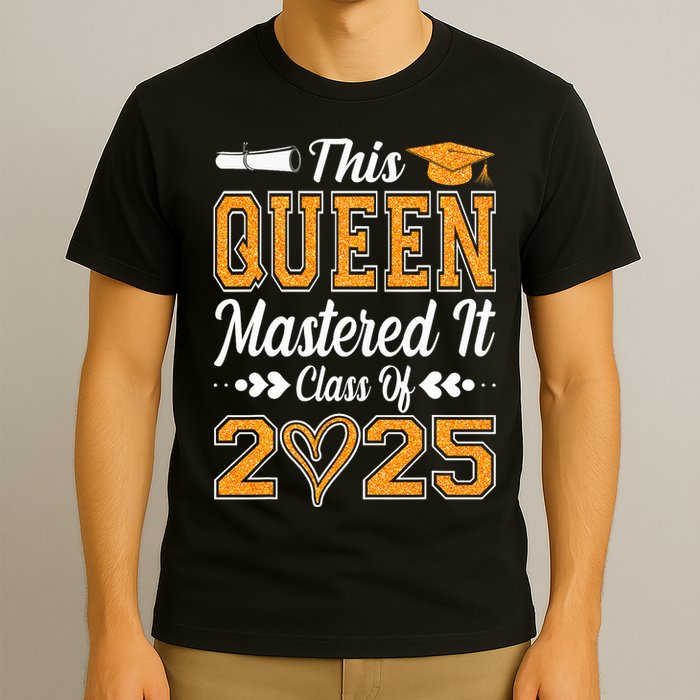 I Mastered It  Queen Graduation Class Of 2025 College T-Shirt