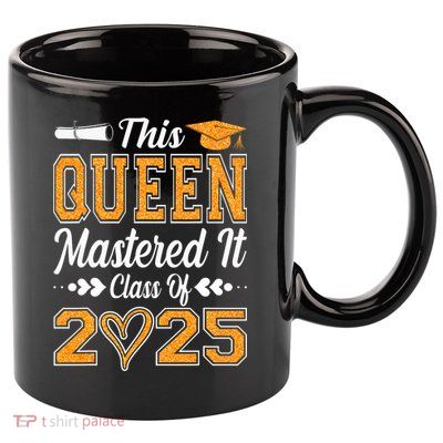 I Mastered It  Queen Graduation Class Of 2025 College 11oz C Handle Ceramic Mug