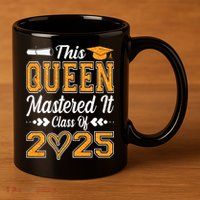 I Mastered It  Queen Graduation Class Of 2025 College 11oz C Handle Ceramic Mug