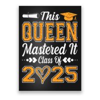 I Mastered It  Queen Graduation Class Of 2025 College Poster