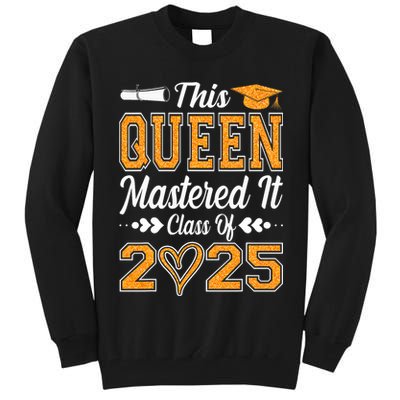 I Mastered It  Queen Graduation Class Of 2025 College Tall Sweatshirt