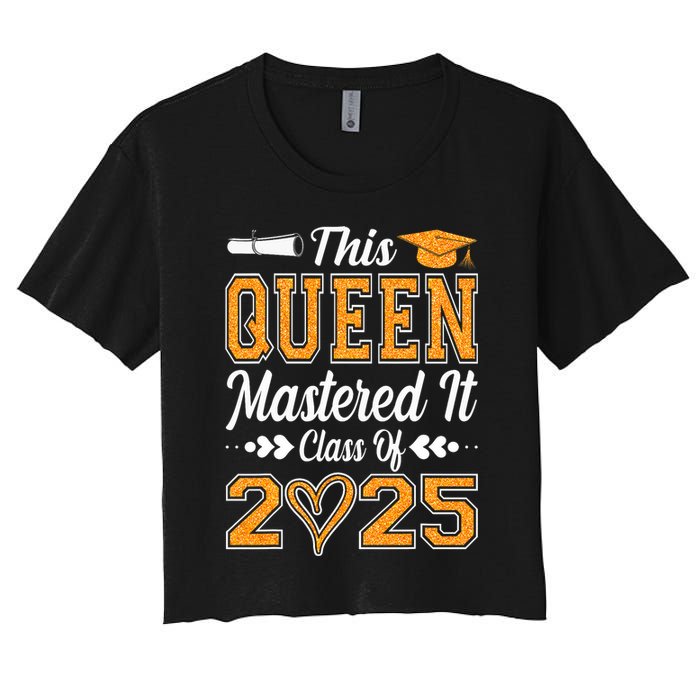 I Mastered It  Queen Graduation Class Of 2025 College Women's Crop Top Tee