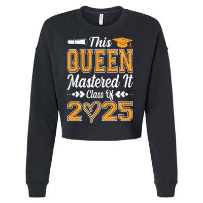 I Mastered It  Queen Graduation Class Of 2025 College Cropped Pullover Crew