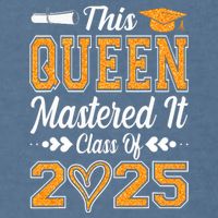 I Mastered It  Queen Graduation Class Of 2025 College Garment-Dyed Sweatshirt