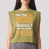 I Mastered It  Queen Graduation Class Of 2025 College Garment-Dyed Women's Muscle Tee