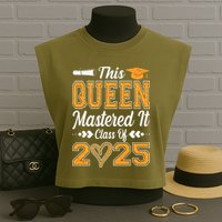 I Mastered It  Queen Graduation Class Of 2025 College Garment-Dyed Women's Muscle Tee