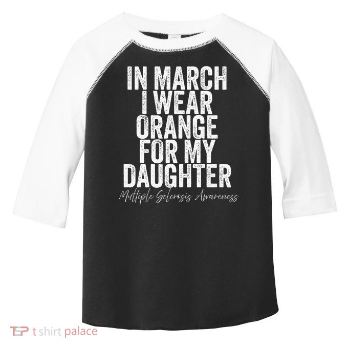 In March I Wear Orange for my Daughter MS Toddler Fine Jersey T-Shirt