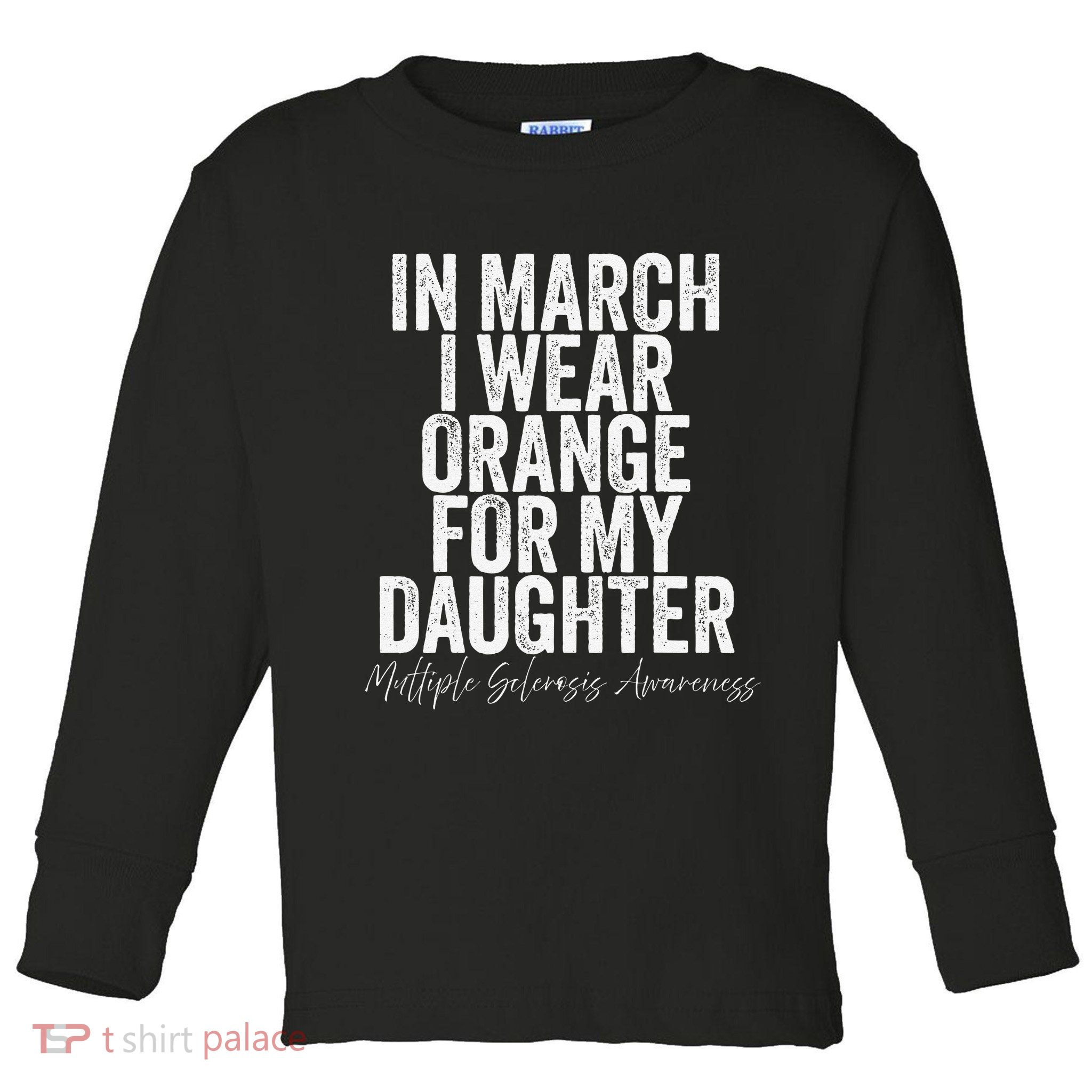 In March I Wear Orange for my Daughter MS Toddler Long Sleeve Shirt