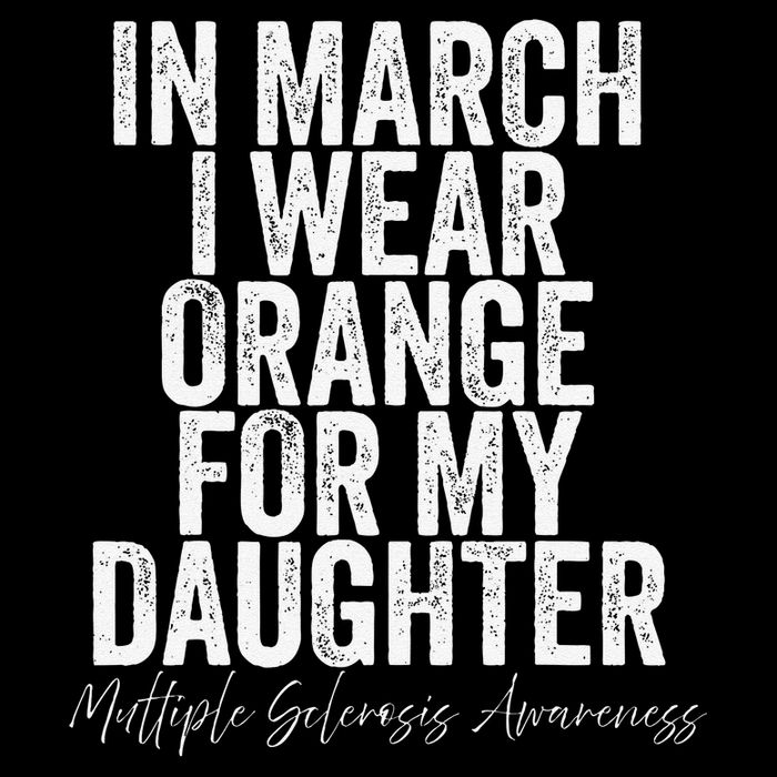 In March I Wear Orange for my Daughter MS Toddler T-Shirt