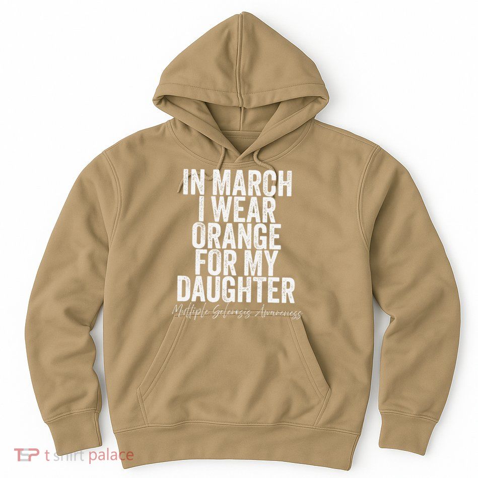 In March I Wear Orange for my Daughter MS Hoodie