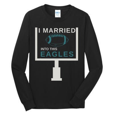 I Married Into This Eagles Tall Long Sleeve T-Shirt