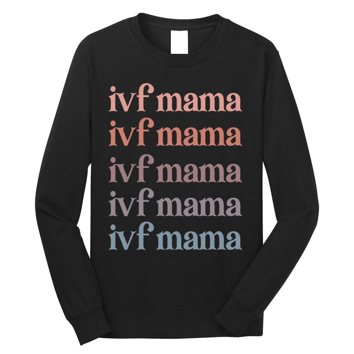 Ivf Mama Ivf Transfer Day Embryo Transfer Ivf Mom Long Sleeve Shirt