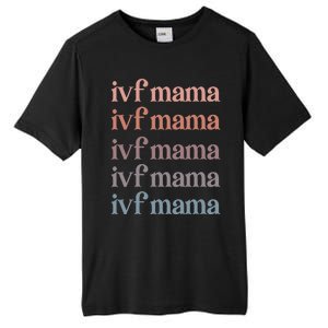 Ivf Mama Ivf Transfer Day Embryo Transfer Ivf Mom Tall Fusion ChromaSoft Performance T-Shirt