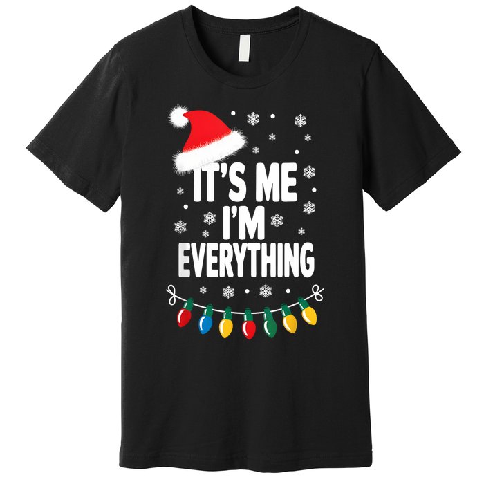 ItS Me IM Everything Christmas Romantic Couple Matching Premium T-Shirt