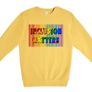 Inclusion Matters Premium Crewneck Sweatshirt