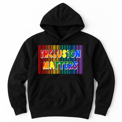 Inclusion Matters Hoodie
