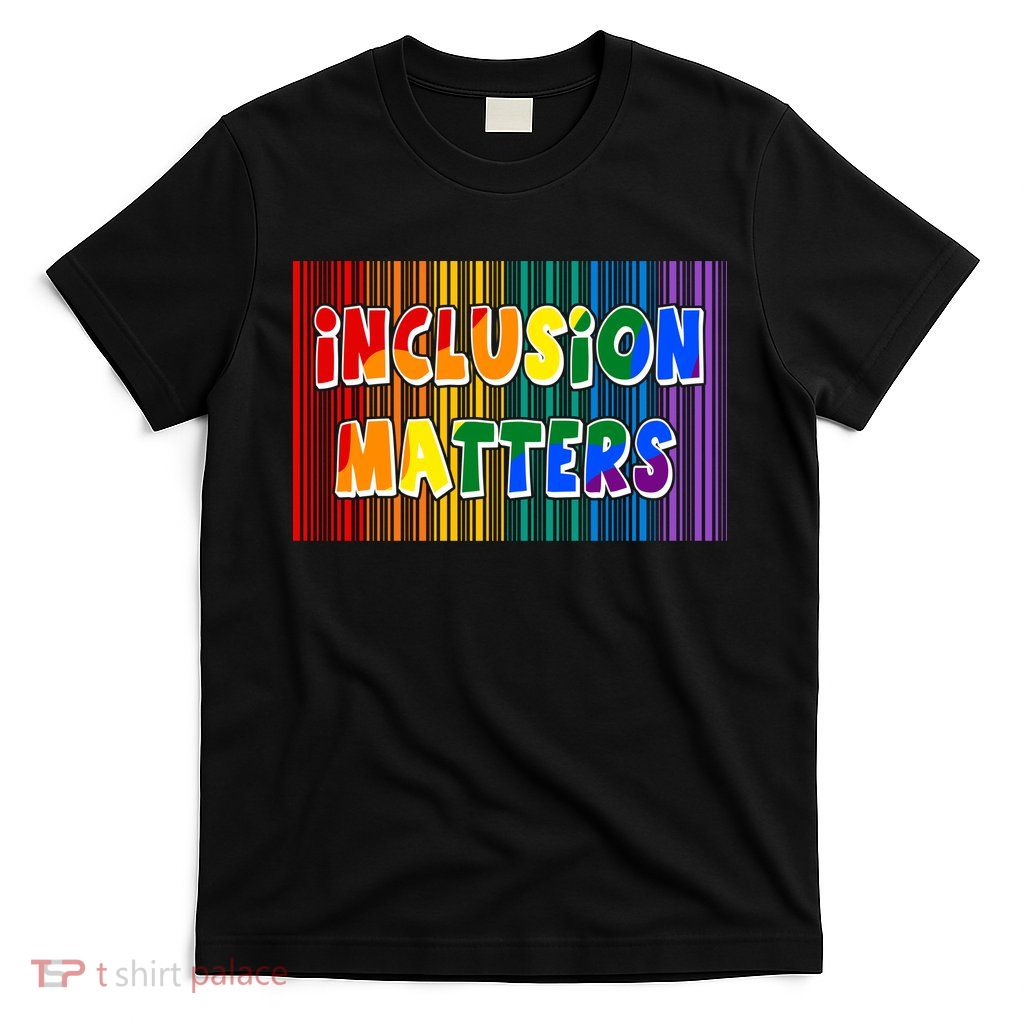 Inclusion Matters T-Shirt