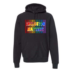 Inclusion Matters Premium Hoodie