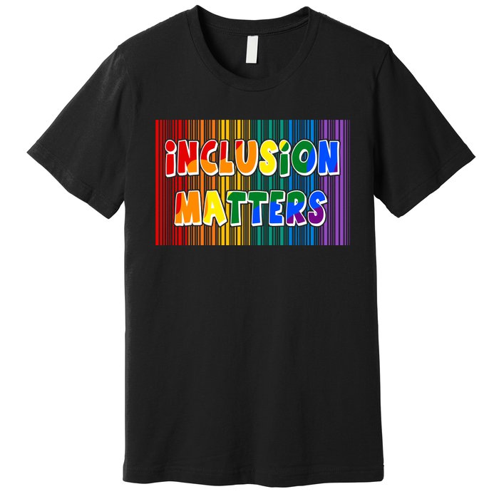 Inclusion Matters Premium T-Shirt