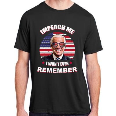 Impeach Me I WonT Even Remember Adult ChromaSoft Performance T-Shirt