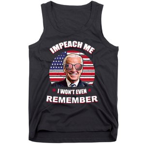 Impeach Me I WonT Even Remember Tank Top