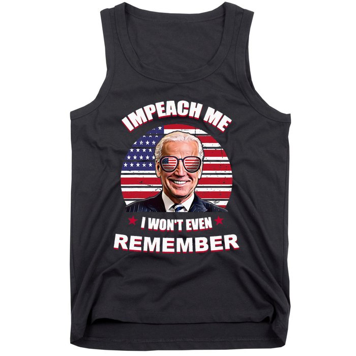 Impeach Me I WonT Even Remember Tank Top