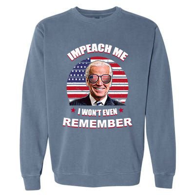 Impeach Me I WonT Even Remember Garment-Dyed Sweatshirt