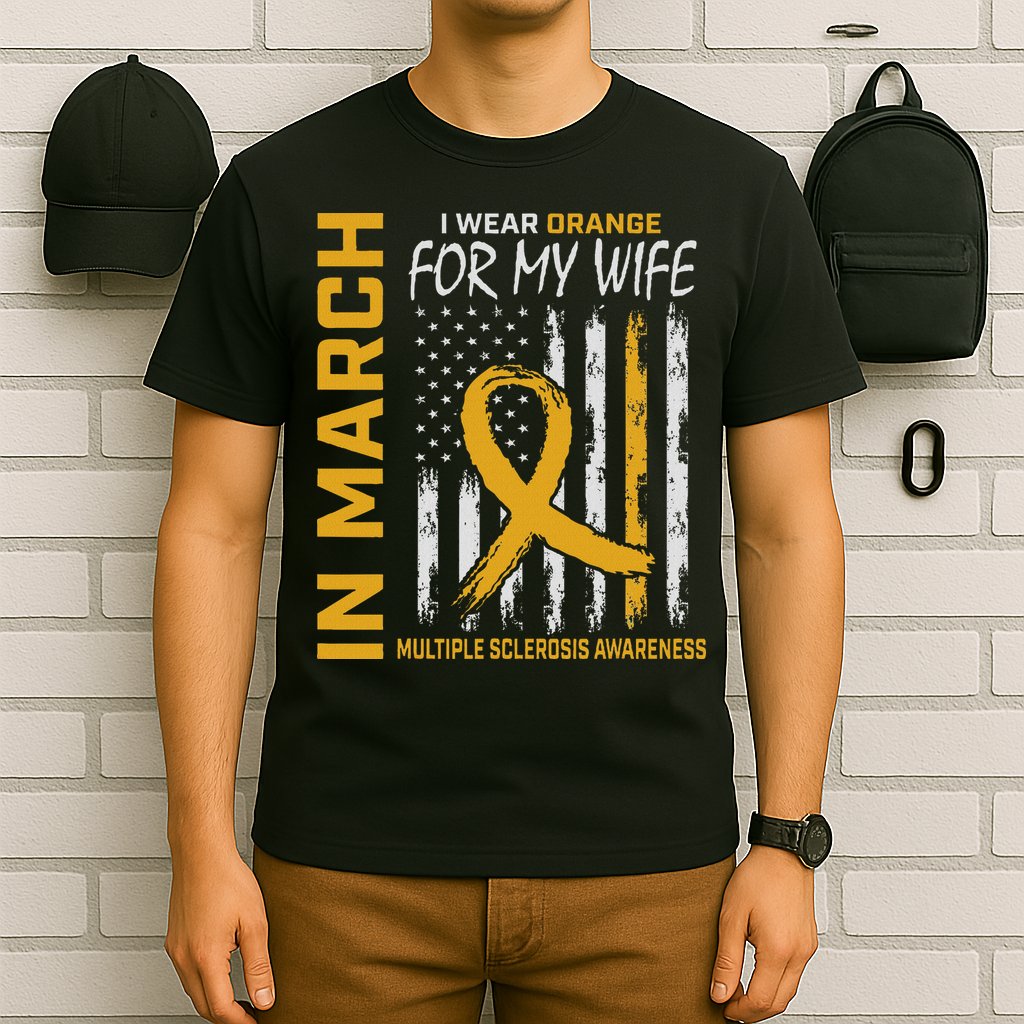 In March I Wear Orange For My Wife Multiple Sclerosis Flag T-Shirt