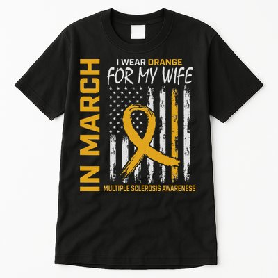 In March I Wear Orange For My Wife Multiple Sclerosis Flag Tall T-Shirt