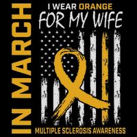 In March I Wear Orange For My Wife Multiple Sclerosis Flag Flat Bill Trucker Hat