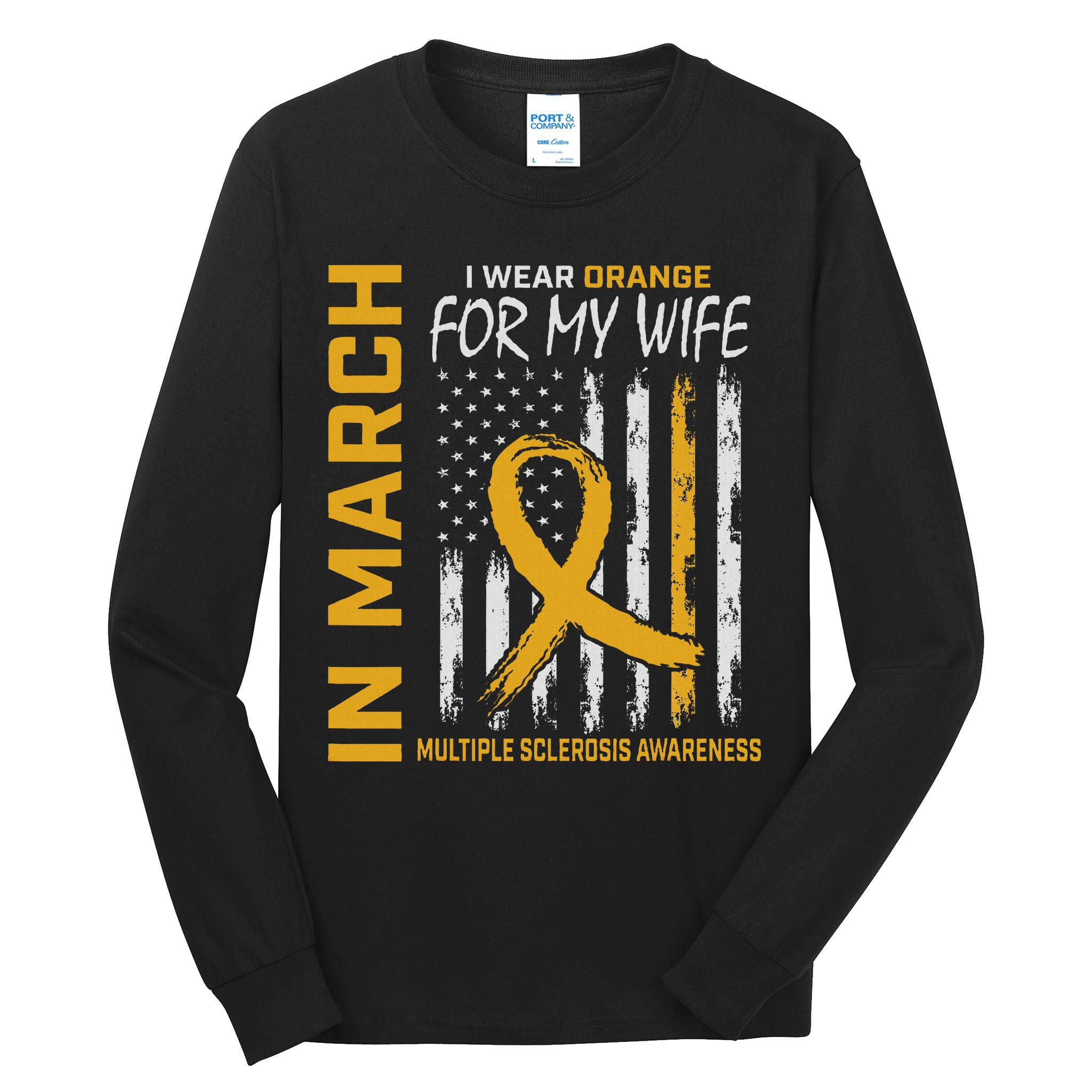 In March I Wear Orange For My Wife Multiple Sclerosis Flag Tall Long Sleeve T-Shirt