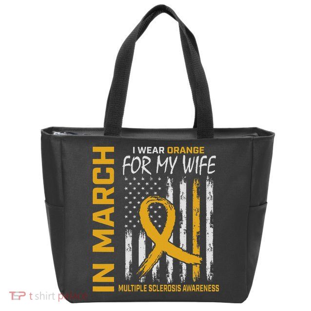 In March I Wear Orange For My Wife Multiple Sclerosis Flag Zip Tote Bag