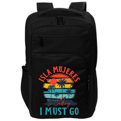 Isla Mujeres Is Calling I Must Go Beach Vacation Vintage Impact Tech Backpack