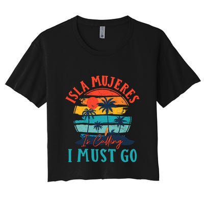 Isla Mujeres Is Calling I Must Go Beach Vacation Vintage Crop Top